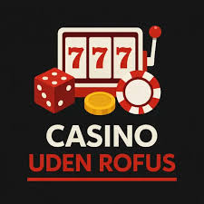 Danish Casino Uden ROFUS Oplev Spændingen Uden Begrænsninger